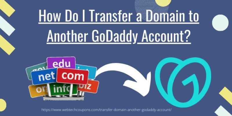 How do I transfer a domain to another GoDaddy Account?