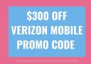 Get upto $300 Off Verizon Mobile Promo Code 2025