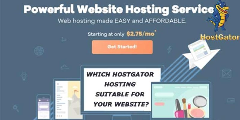 Which HostGator Hosting Suitable For Your Website In Details?