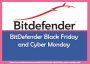 70% off BitDefender Black Friday Sale + VPN + Cyber Monday Deals
