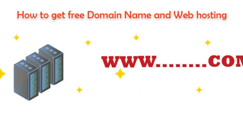 How to get free Domain Name and Web hosting