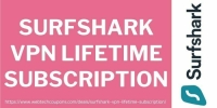 Surfshark VPN Lifetime Subscription Deal 2025: Available Or Not?